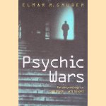 Psychic Wars: Parapsychology in Espionage - and Beyond door Elmar Gruber