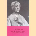De toekomst is nu: laatste toespraken in India door J Krishnamurti