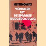 Verhalen uit de Spaanse Burgeroorlog door Ernest Hemingway