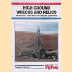 High Ground Wrecks and Relics: Aircraft Hulks on the Hills and Mountains of the UK and Ireland door David J. Smith
