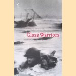 Glass Warriors: The Camera at War door Duncan Anderson