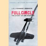 Full Circle: The Story of Air Fighting door J. E. Johnson