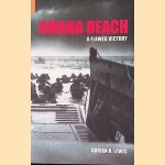 Omaha Beach: A Flawed Victory door Adrian R. Lewis