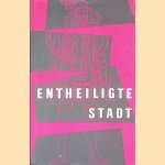 Entheiligte Stadt door Hella S. Haasse