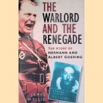 The Warlord and the Renegade: The Story of Hermann and Albert Goering door James Wyllie