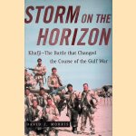 Storm on the Horizon: Khafi, the Battle that Changed the Course of the Gulf War door David J. Morris
