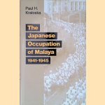 The Japanese Occupation of Malaya 1941-1945: A Social and Economic History door Paul H. Kratoska