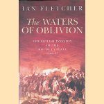 The Waters of Oblivion: The British Invasion of the Rio de la Plata, 1806-1807 door Ian Fletcher