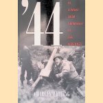 '44: In Combat from Normandy to the Ardennes door Charles Whiting