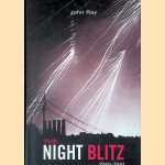 The Night Blitz: 1940-1941 door John Ray