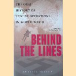 Behind the Lines: The Oral History of Special Operations in World War II door Russell Miller