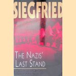 Siegfried: The Nazis' Last Stand door Charles Whiting