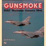Gunsmoke: USAF Worldwide Gunnery Meet door John W. Sheehan