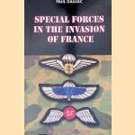 Special Forces in the Invasion of France door Paul Gaujac