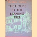 The House by the Leaning Tree: Een suite van archaïsche gedichten door  Gijsen