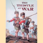 The Thistle at War: An Anthology of the Scottish Experience of War, in the Services and at Home door Helen McCorry