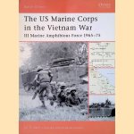 The US Marine Corps in the Vietnam War: III Marine Amphibious Force 1965-75 door Ed Gilbert