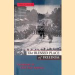 The Blessed Place of Freedom: Europeans in Civil War America door Dean B. Mahin