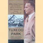 Tuxedo Park: A Wall Street Tycoon and the Secret Palace of Science That Changed the Course of World War II door Jennet Conant