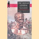 Hussar General: The Life of Blucher, Man of Waterloo door Roger Parkinson