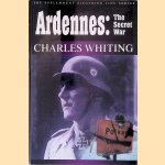 Ardennes: The Secret War door Charles Whiting