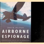 Airborne Espionage: International Special Duties Operations in the World Wars door David Oliver
