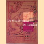 De middeleeuwen in handen: Over de boekcultuur in de late middeleeuwen door Pieter Obbema