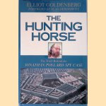 The Hunting Horse: The Truth Behind the Jonathan Pollard Spy Case door Elliot Goldenberg