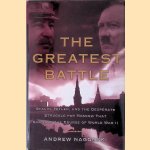The Greatest Battle: Stalin, Hitler, and the Desperate Struggle for Moscow That Changed the Course of World War II door Andrew Nagorski