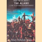 1836 Facts About The Alamo and The Texas War For Independence door Mary Deborah Petite