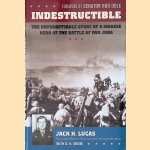 Indestructible: The Unforgettable Story of a Marine Hero at the Battle of Iwo Jima door Jack Lucas e.a.