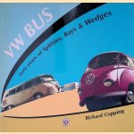 VW Bus: Forty Years of Splitties, Bays & Wedges door Richard Copping