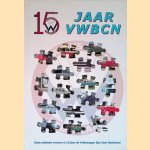 15 jaar VWBCN 1994-2009 VW Bus Club Nederland door Wilko de Boer e.a.