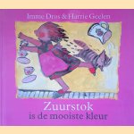Zuurstok is de mooiste kleur door Imme Dros e.a.