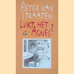Lukt het Agnes? door Peter van Straaten