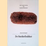 De banketbakker: van tarte tartin tot garnalenkroket door Cees Holtkamp e.a.