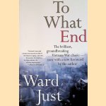 To What End: Report From Vietnam
Ward Just
€ 8,00 To What End: Report From Vietnam
Ward Just
€ 8,00