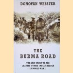 The Burma Road: The Epic Story of the China-Burma-India Theater in World War II door Donovan Webster