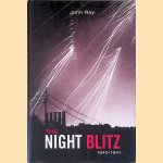 The Night Blitz: 1940-1941 door John Ray