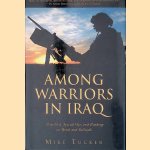 Among Warriors in Iraq: True Grit, Special Ops, and Raiding in Mosul and Fallujah door Mike Tucker
