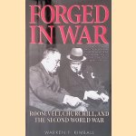 Forged in War: Roosevelt, Churchill, and the Second World War door Warren F. Kimball