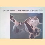 The Question of Human Pink
Marlene Dumas
€ 30,00