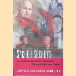Sacred Secrets: How Soviet Intelligence Operations Changed American History door Jerrold L. Schecter