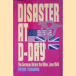 Disaster at D-Day: The Germans Defeat the Allies: June 1944 door Peter G Tsouras
