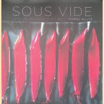 Sous vide: Gevacumeerd koken onder druk door Thomas Keller