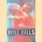 Wild walls door Rudi Fuchs e.a.