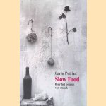 Slow Food: over het belang van smaak door Carlo Petrini