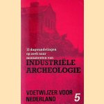 13 dagwandelingen op zoek naar monumenten van industriële archeologie door Alexander Artz