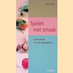 Spelen met smaak: basiskookboek met wijn-spijssuggesties door Peter Ronald Klosse