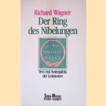 Der Ring des Nibelungen: vollständiger Text mit Notentafeln der Leitmotive door Richard Wagner